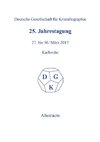 25th Annual Conference of the German Crystallographic Society, March 27-30, 2017, Karlsruhe, Germany