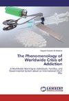 The Phenomenology of Worldwide Crisis of Addiction