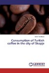 Consumption of Turkish coffee in the city of Skopje