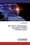 ISCI'2017: Information Security in Critical Infrastructures