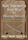 Nat TurnerÕs Holy War To Destroy Slavery