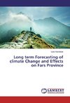 Long Term Forecasting of Climate Change and Effects on Fars Province