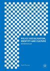 Police Socialisation, Identity and Culture