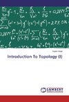 Introduction To Topology (I)