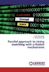 Parallel approach to string matching with n-folded mechanisms