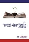 Impact of Jojoba Cultivation through 'AJORP'- A Process Evaluation