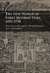 Horodowich, E: New World in Early Modern Italy, 1492¿1750