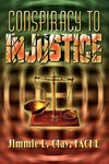 Conspiracy to Injustice