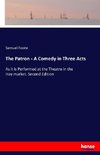 The Patron - A Comedy in Three Acts