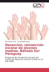 Deserción, reinserción escolar de jóvenes madres. Bañado Sur Paraguay