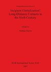 Incipient Globalization? Long-Distance Contacts in the Sixth Century