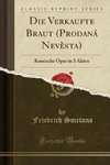 Smetana, F: Verkaufte Braut (Prodaná Nevèsta)
