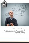 An Introduction to Personality: A Cognitive Theory