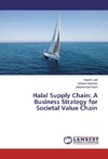 Halal Supply Chain: A Business Strategy for Societal Value Chain