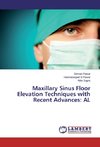 Maxillary Sinus Floor Elevation Techniques with Recent Advances: AL