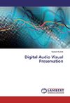 Digital Audio Visual Preservation