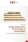 Etude comparative, diachronique et synchronique