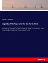 Legends of Michigan and the Old North West