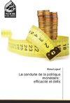La conduite de la politique monétaire: efficacité et défis