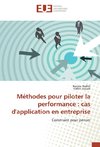 Méthodes pour piloter la performance : cas d'application en entreprise