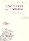 Schoenauer, N: 6000 Years of Housing Revised & Expanded