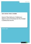 Factors That Influence Proficiency Improvement Of Artisans In The Formal Construction Sector
