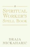 A Spiritual Worker's Spell Book
