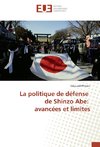 La politique de défense de Shinzo Abe: avancées et limites