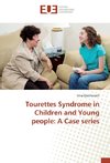 Tourettes Syndrome in Children and Young people: A Case series