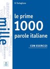 Le prime 1000 parole italiane con esercizi. Livello elementare - pre-intermedio. Übungsbuch