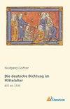 Die deutsche Dichtung im Mittelalter