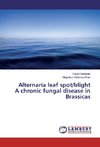 Alternaria leaf spot/blight A chronic fungal disease in Brassicas