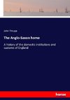 The Anglo-Saxon home