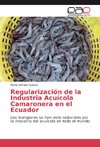 Regularización de la Industria Acuícola Camaronera en el Ecuador