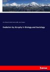 Evolution by Atrophy in Biology and Sociology