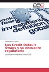 Los Credit Default Swaps y su encuadre regulatorio