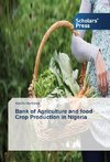 Bank of Agriculture and food Crop Production in Nigeria