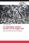 La teología moral social en el siglo XXI
