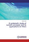 A systematic study of current conveyor and its applications in filters