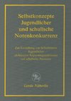 Selbstkonzepte Jugendlicher und schulische Notenkonkurrenz