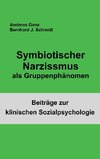 Symbiotischer Narzissmus als Gruppenphänomen