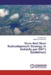 Slum And Slum Redevelopment Strategy in India(As per RAY's Guidelines)