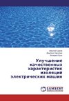 Uluchshenie kachestwennyh harakteristik izolqcij älektricheskih mashin