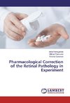Pharmacological Correction of the Retinal Pathology in Experiment