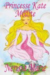 Princesse Kate Médite (Livre pour Enfants sur la Méditation Consciente, livre enfant, livre jeunesse, conte enfant, livre pour enfant, histoire pour enfant, livre bébé, enfant, bébé, livre enfant)