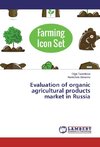 Evaluation of organic agricultural products market in Russia