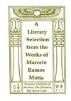 A Literary Selection from the Works of Marcelo Ramos Motta