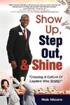 Show Up, Step Out, & Shine 