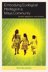 Embodying Ecological Heritage in a Maya Community
