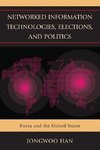 Networked Information Technologies, Elections, and Politics